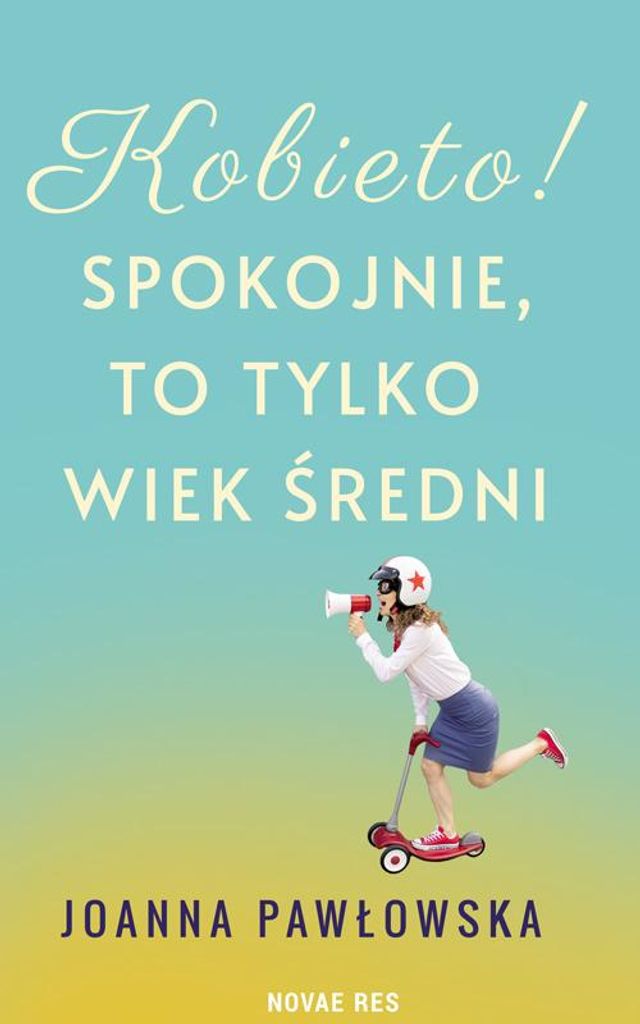 Kobieto! Spokojnie, to tylko wiek średni