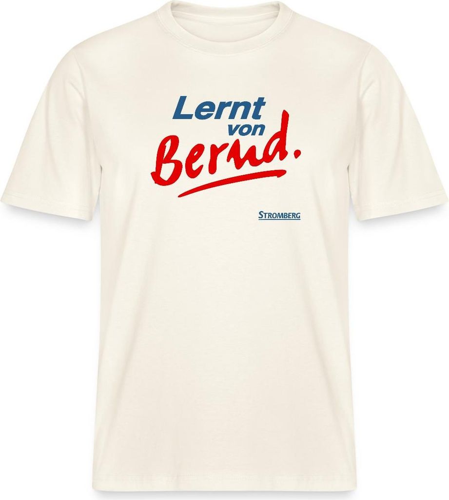 Spreadshirt Stromberg Mit Spruch Lernt von Bernd Relaxed Fit Uni T-Shirt, S, Naturweiß