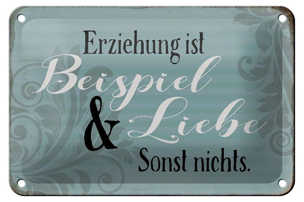 Blechschild Spruch 18x12cm Erziehung ist Beispiel und Liebe