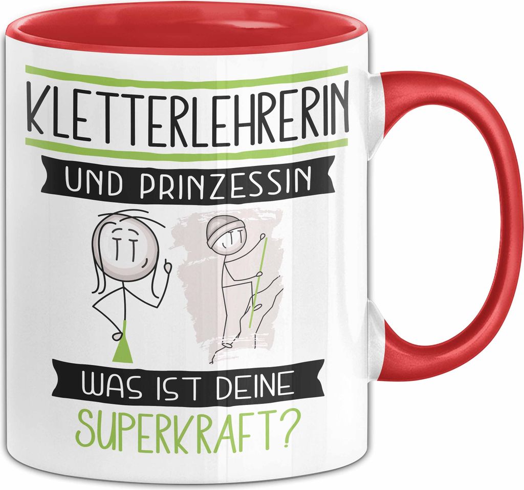 Kletterlehrerin Und Prinzessin Tasse Geschenk Für Eine Kletterlehrerin Geburtstag Was Ist Deine Superkraft (Rot)