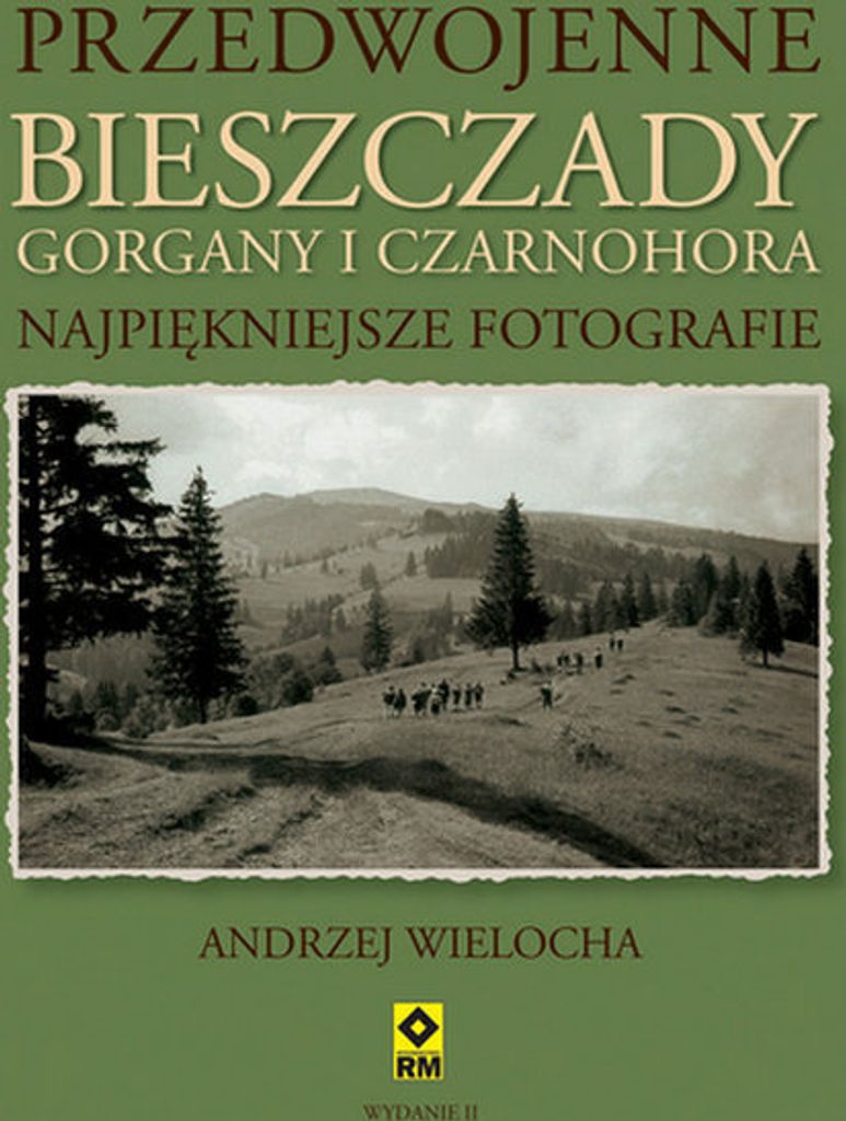 Przedwojenne Bieszczady Gorgany i Czarnohora