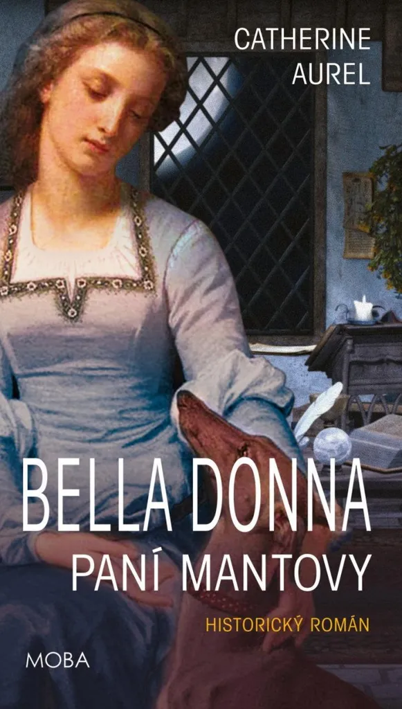 Bella Donna - Paní Mantovy : Le Roman pour Tout Savoir sur Mantoue