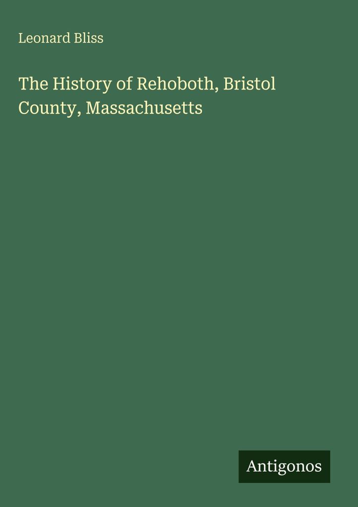 The History of Rehoboth, Bristol County, Massachusetts