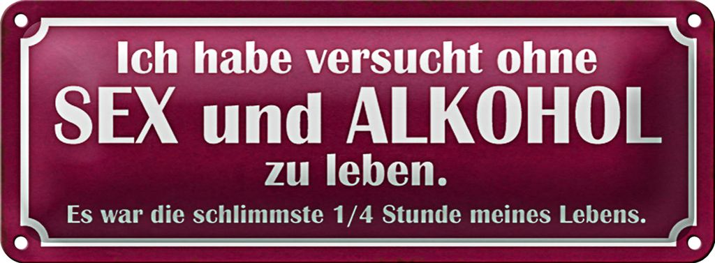 Blechschild Spruch 27x10cm ohne Sex und zu leben Dekoration