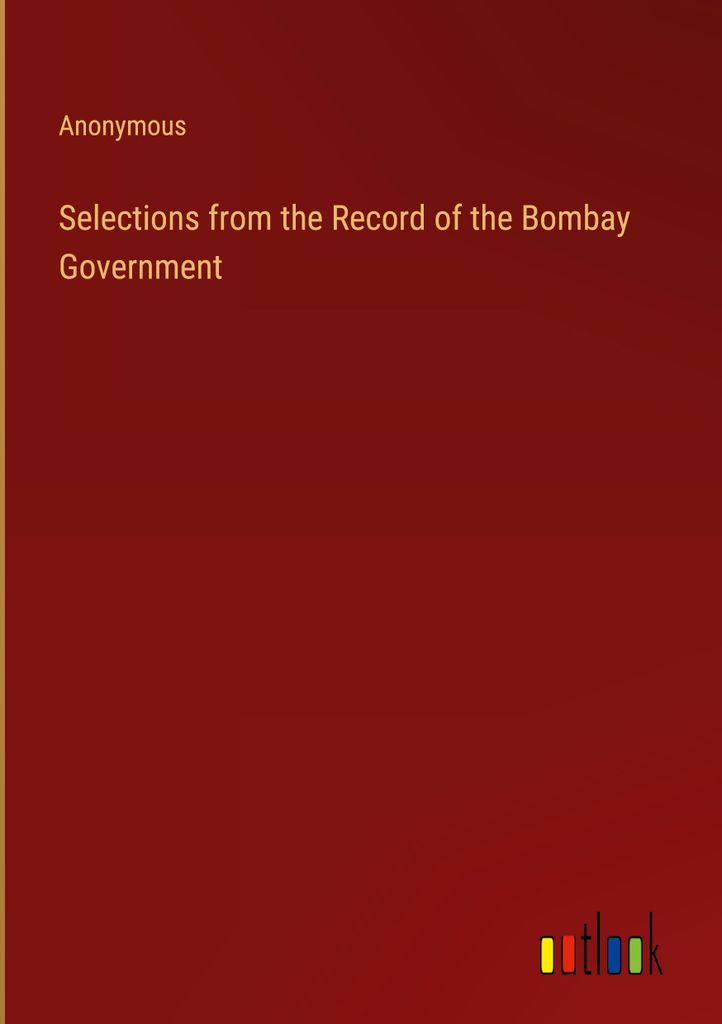 Selections from the Record of the Bombay Government