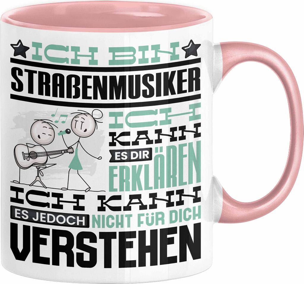 Straßenmusiker Geschenk Tasse Geschenkidee für Straßenmusiker Geburtstag Lustig Ich Bin Straßenmusiker Ich Kann Es Dir Erklären Aber Nicht Fü...