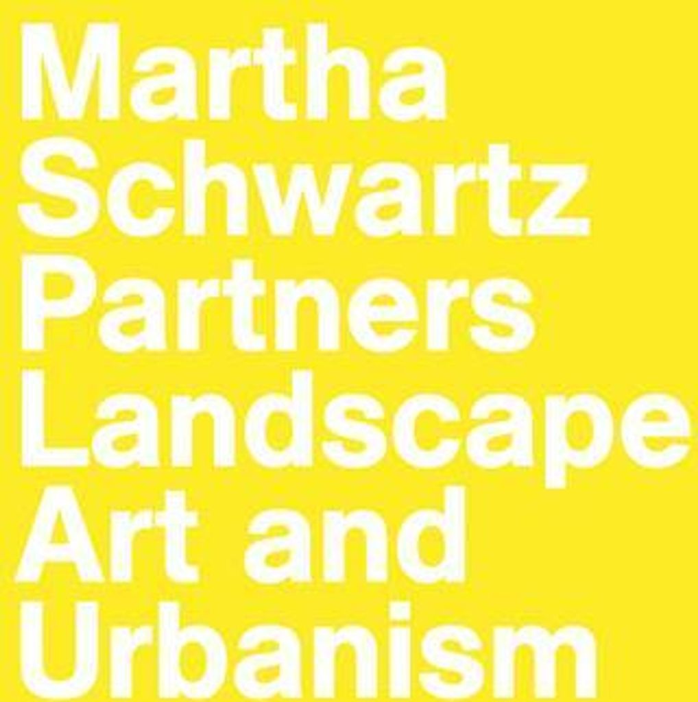 Martha Schwartz Partners. Landscape Art and Urbanism