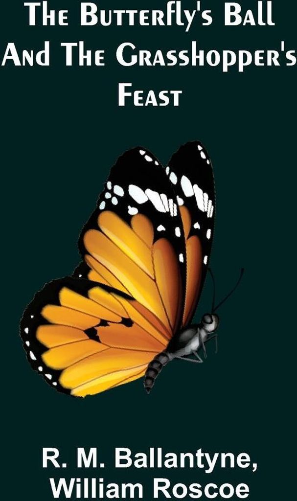 The Butterfly's Ball and the Grasshopper's Feast