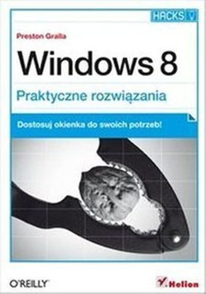 Windows 8 Praktyczne rozwiązania - Preston Gralla (Literatur, Informatik auf Polnisch)