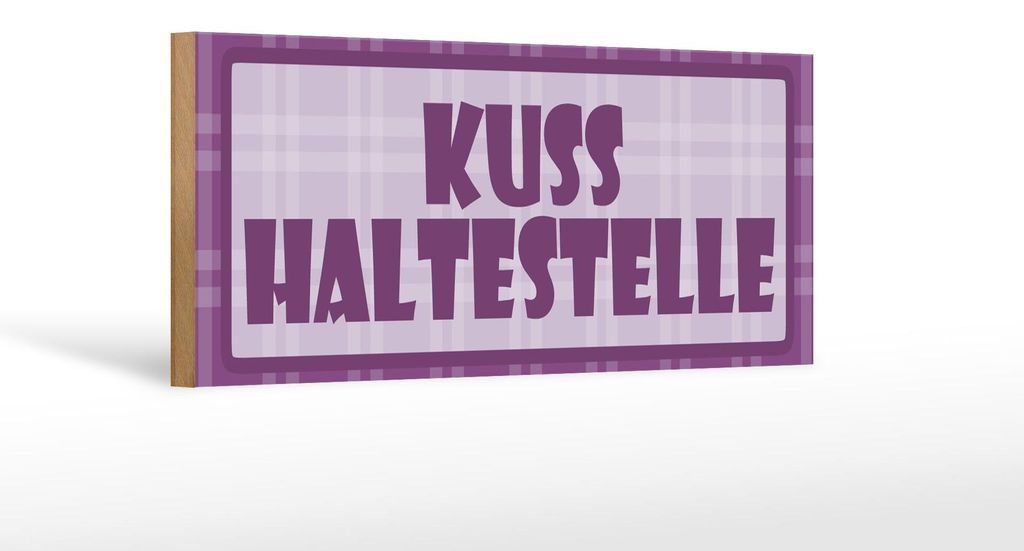 Holzschild Hinweis 27x10cm Kuss Haltestelle