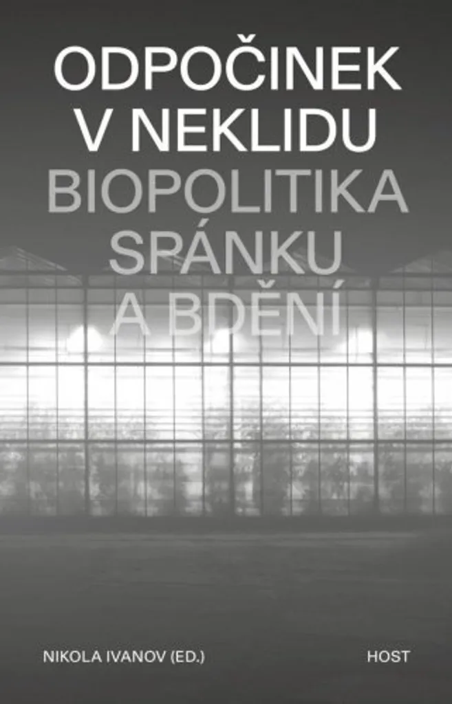 Odpočinek v neklidu d'Ivanov Nikola : Essai sur la Biopolitique du Sommeil