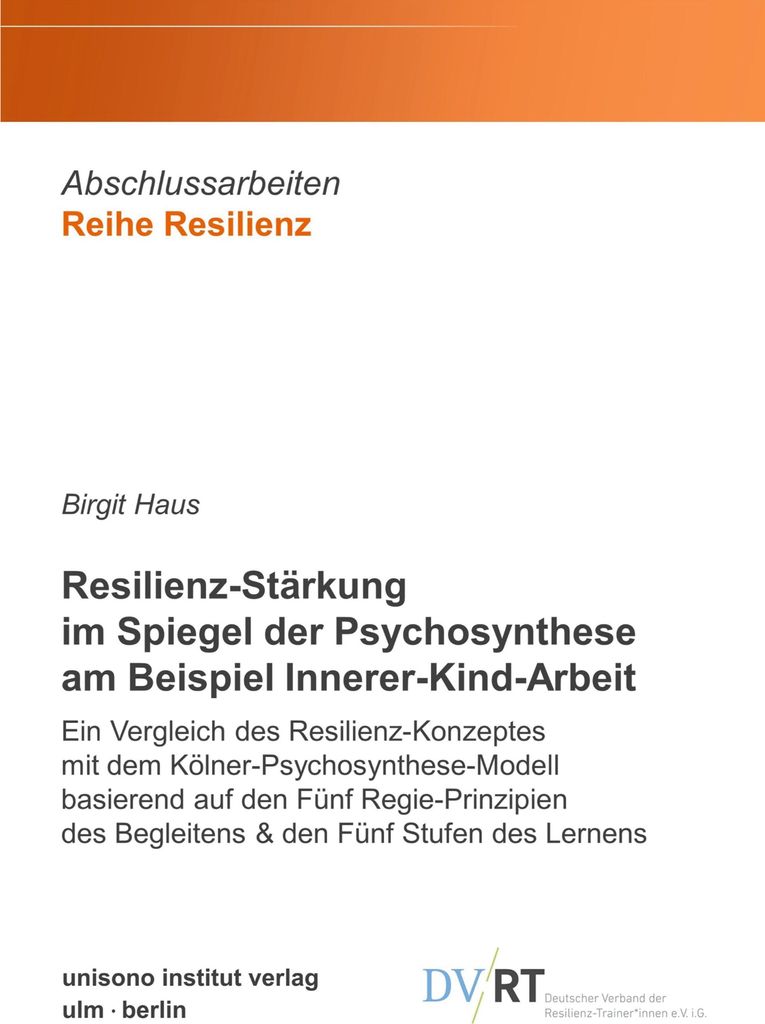 Resilienz-Stärkung im Spiegel der Psychosynthese am Beispiel Innerer-Kind-Arbeit