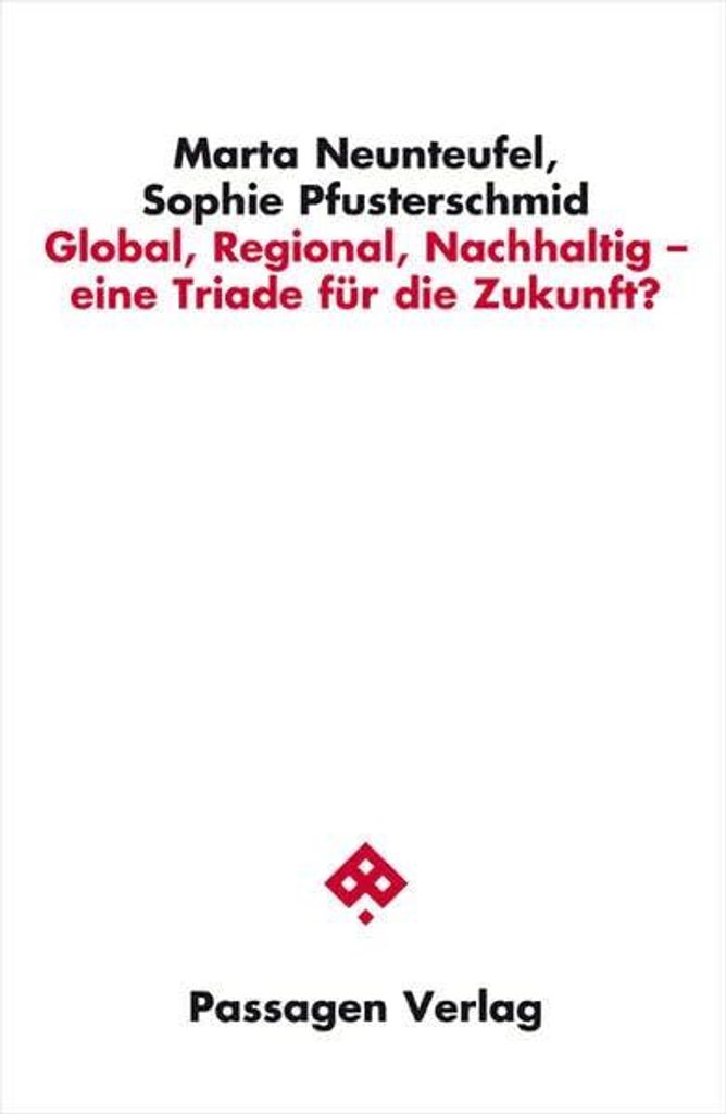 Global, Regional, Nachhaltig - eine Triade für die Zukunft?