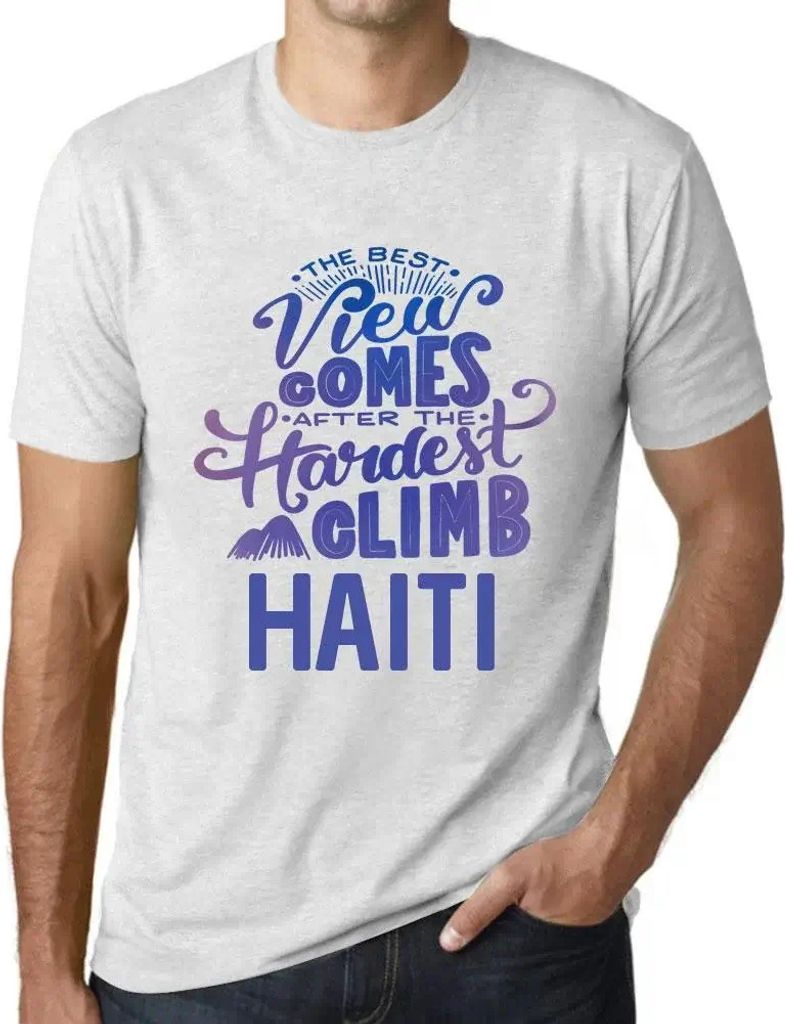 Herren Grafik T-Shirt Die beste Aussicht kommt nach der schwersten Bergbesteigung Haitis – The Best View Comes After Hardest Mountain Climb Haiti