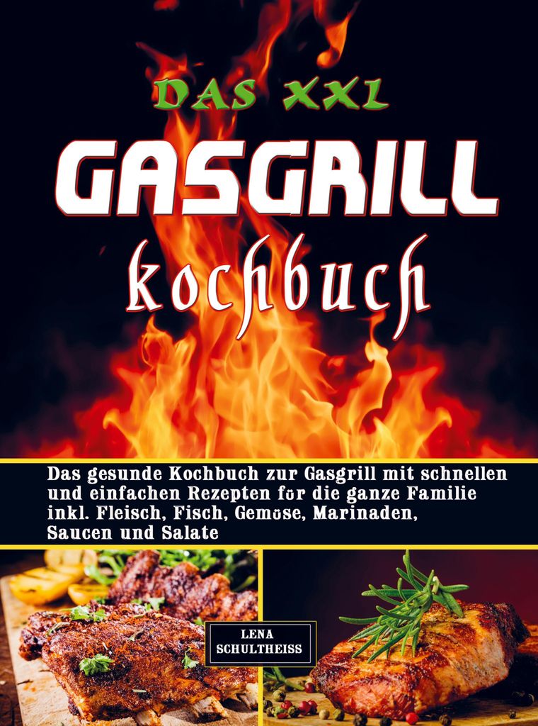 Das XXL Gasgrill Kochbuch