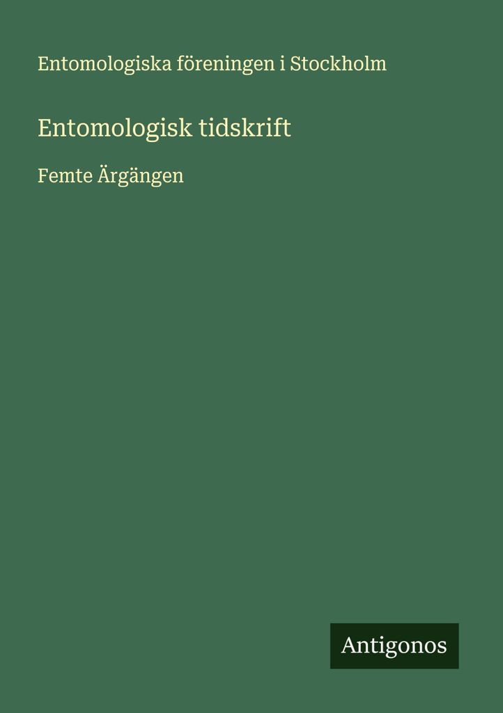 Entomologische Fachzeitschrift – Nachdruck der Originalausgabe von 1884