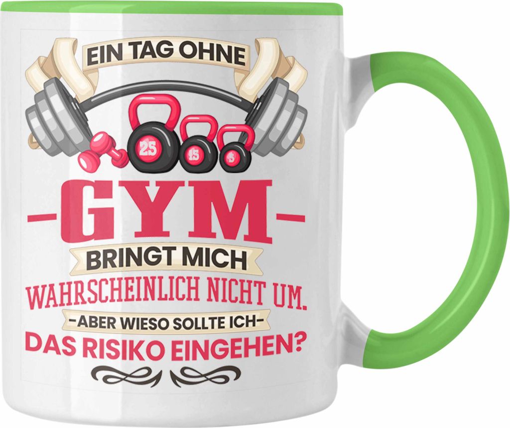 Trendation - Gym Tasse Geschenk Fitness Spruch Geschenkidee für Fitness Freak Pumper (Grün)