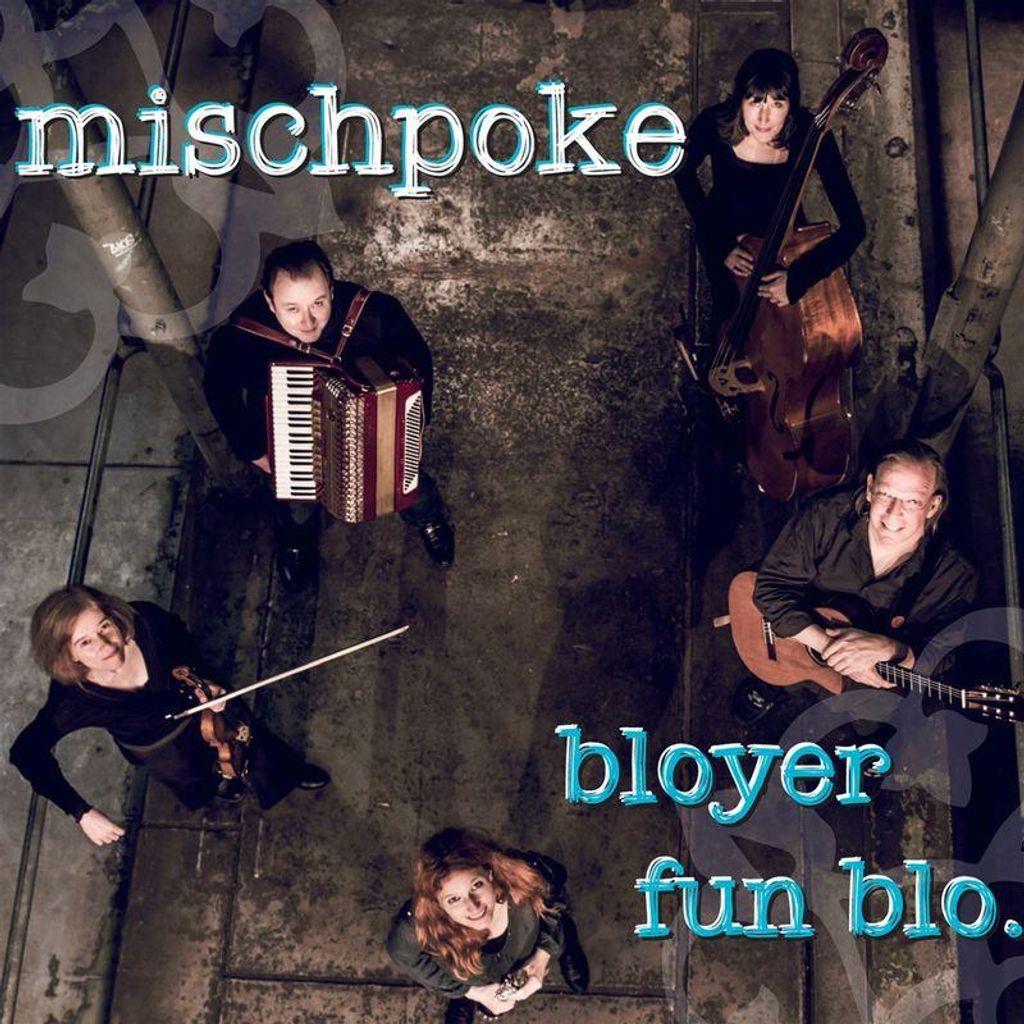 Mischpoke: Bloyer fun blo...