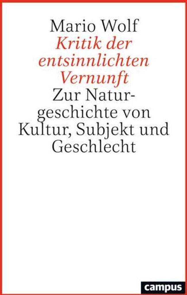 Kritik der entsinnlichten Vernunft