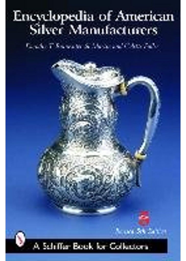 Encyclopedia of American Silver Manufacturers