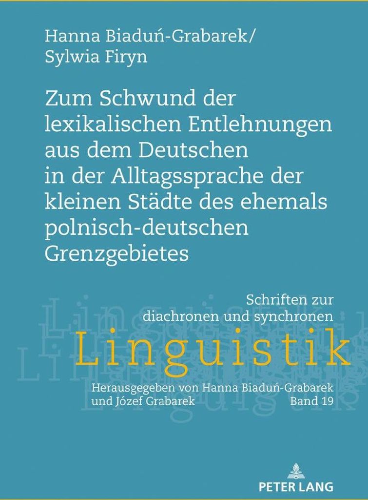 Zum Schwund der lexikalischen Entlehnungen aus dem Deutschen in der Alltagssprache der kleinen Städte des ehemals polnisch-deutschen Grenzgebietes