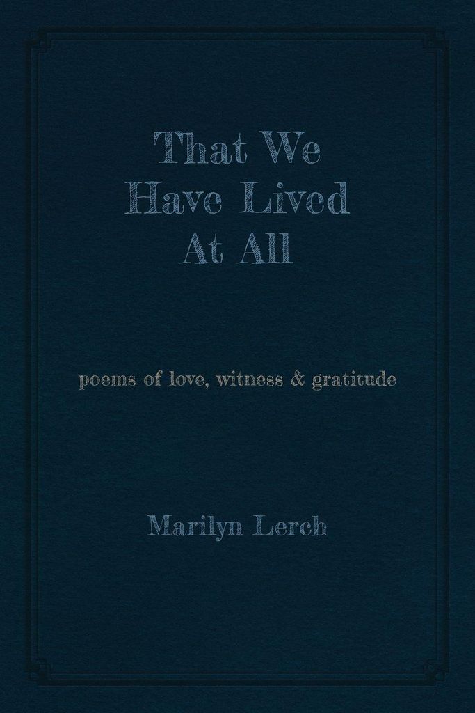 That We Have Lived At All