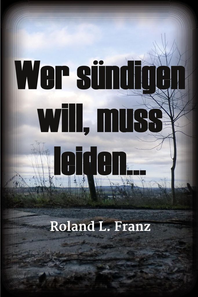 Wer sündigen will, muss leiden...