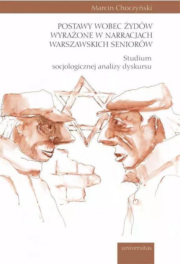 Postawy wobec Żydów wyrażone w narracjach warszawskich seniorów
