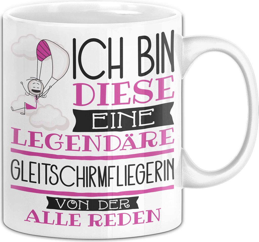 Gleitschirmfliegerin Tasse Geschenk Ich Bin Diese Eine Legendäre Gleitschirmfliegerin Von Der Alle Reden Geschenkidee Geburtstag Weihnachten (Weiß)