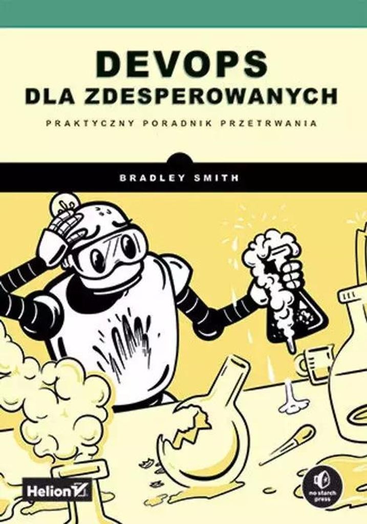 DevOps für Verzweifelte Ein praktischer Überlebensführer von Bradley Smith (Buch auf Polnisch)