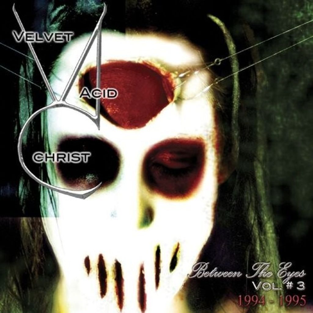 Velvet Acid Christ-Between the Eyes Vol.3