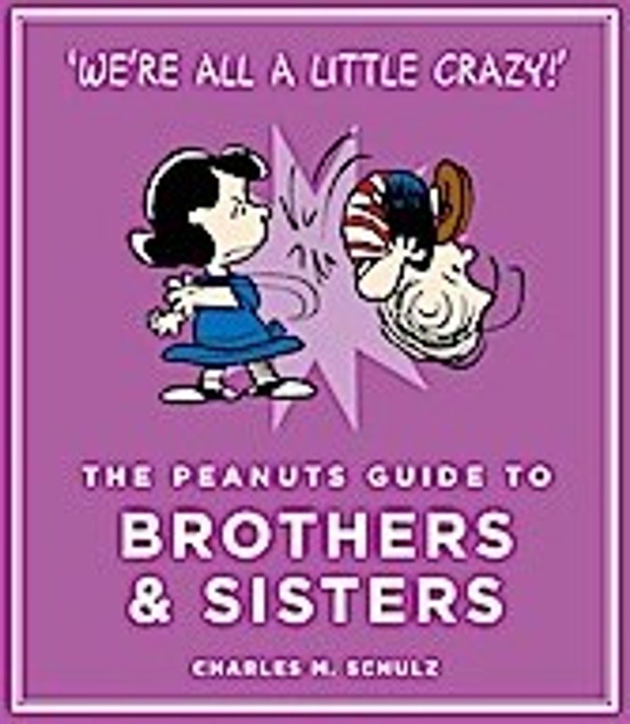 Der Peanuts-Leitfaden für Brüder und Schwestern