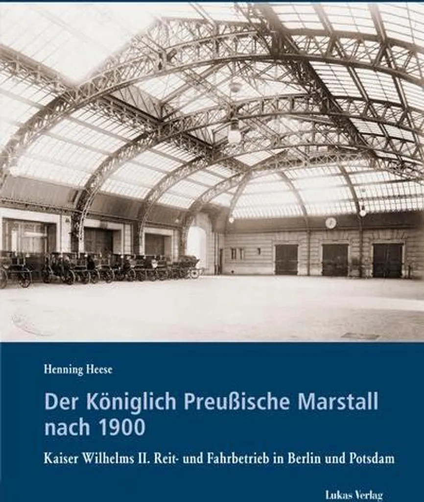 Tout savoir sur Les écuries royales prussiennes après 1900 sans effort