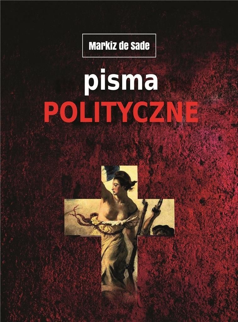 Pisma polityczne - Alphonse Francois de Sade Donatien (Literatur, Geisteswissenschaften auf Polnisch)