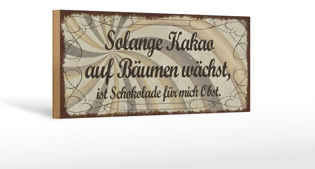 Holzschild Spruch 27x10cm Kakao wächst Schokolade Obst