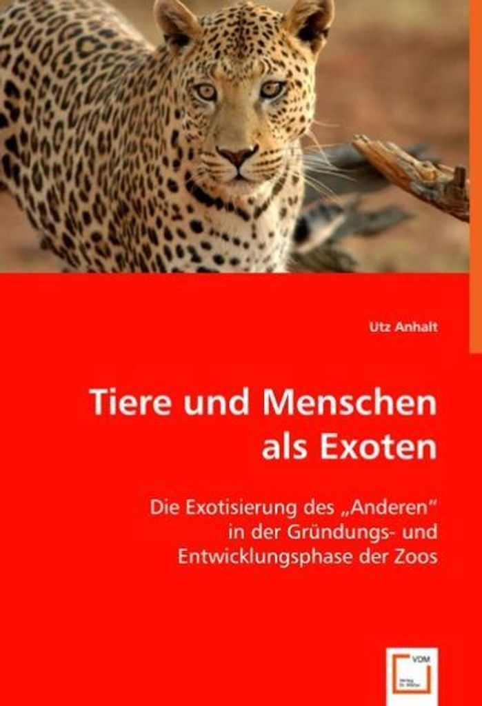 Anhalt, U: Tiere und Menschen als Exoten