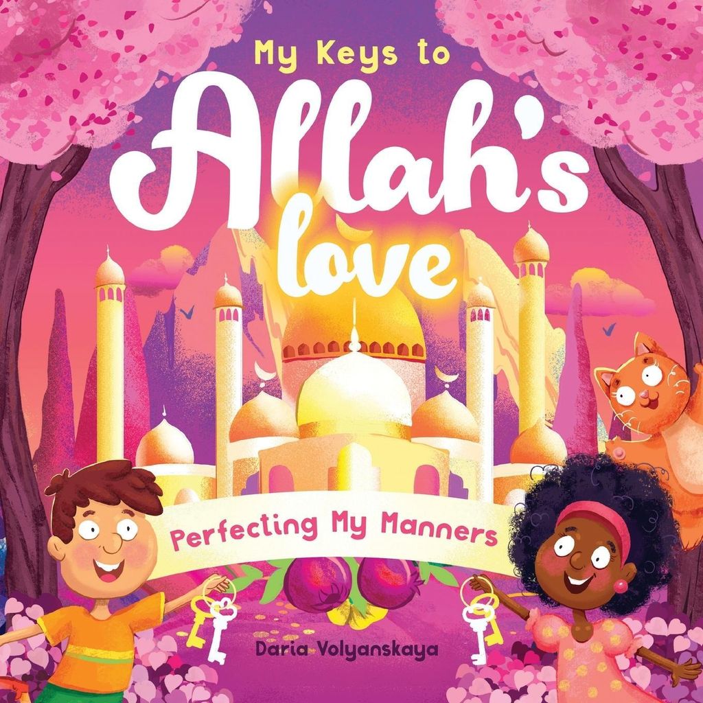 My Keys To Allah's Love: Perfecting My M – Lingua: Inglese
