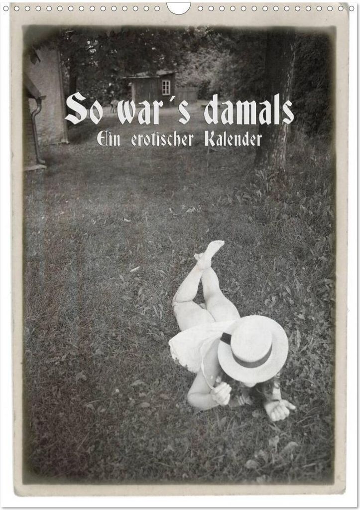 So war ́s damals - Ein erotischer Kalender - 2026 (Wandkalender 2026 DIN A3 hoch), CALVENDO Monatskalender