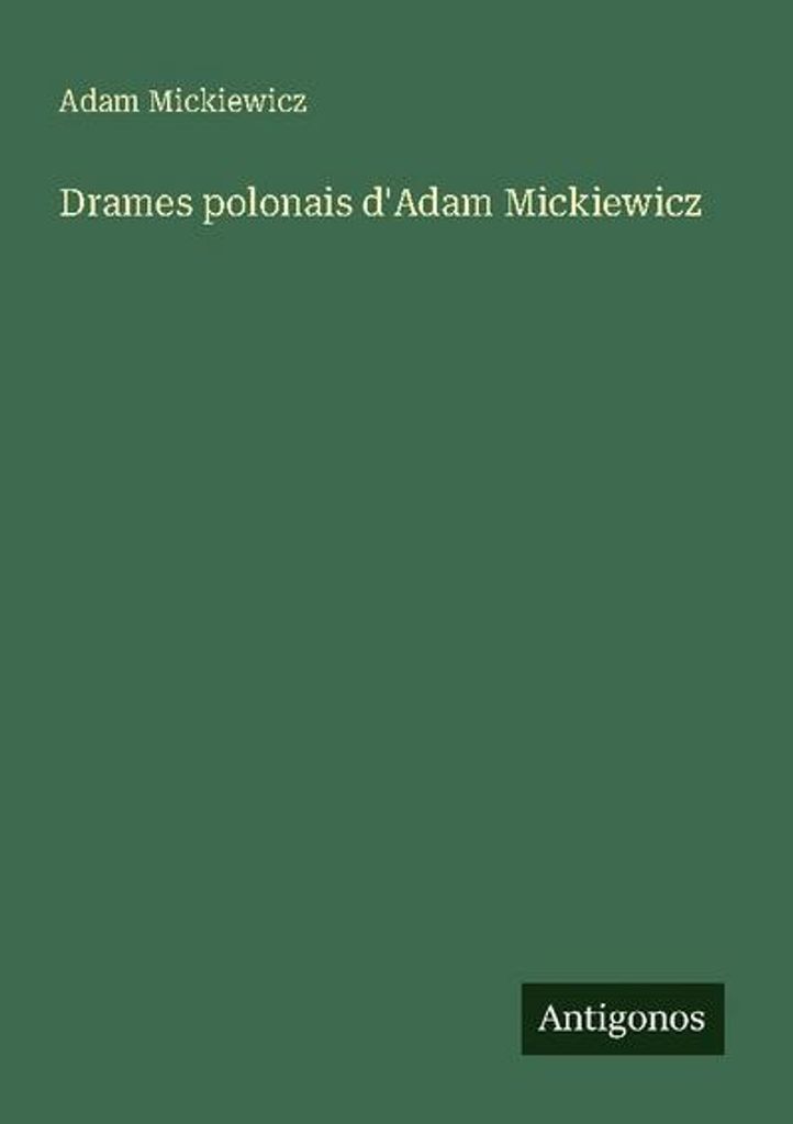 Drames polonais d'Adam Mickiewicz