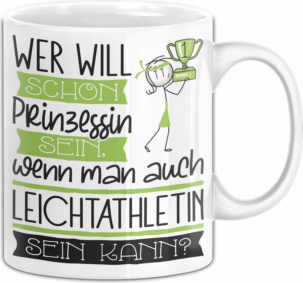 Leichtathletin Tasse Geschenk Spruch Wer Will Schon Prinzessin Sein Wenn Man Auch Leichtathletin Sein Kann (Weiß)
