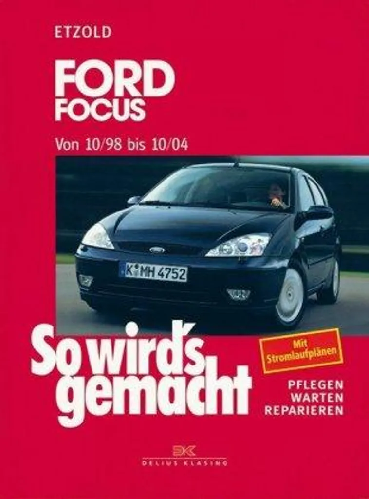 Manuel Ford Focus 10/98-10/04 So wird's gemacht avec Schémas Électriques - 2