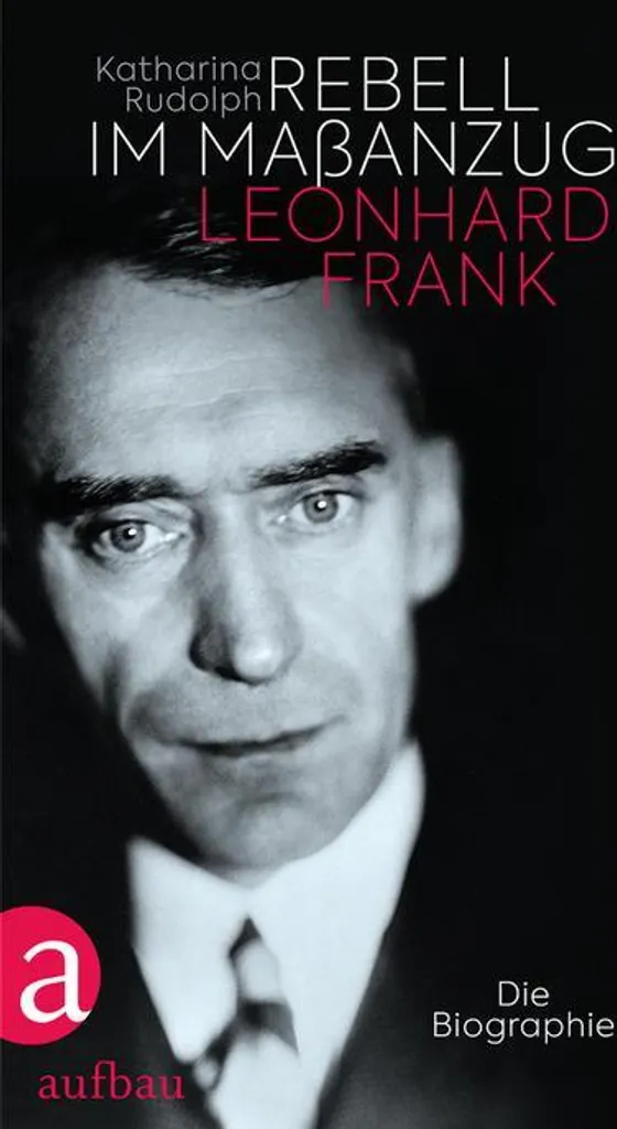 Rebell im Maßanzug Leonhard Frank : Édition illustrée et reliure luxe