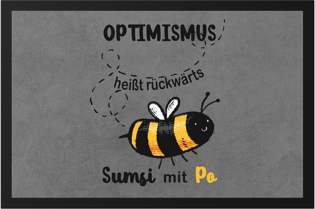 Optimismus Heißt Umgedreht Sumsi Mit Po Fußmatte Biene Lustige Humorvolle Geschenkidee Wortwitz