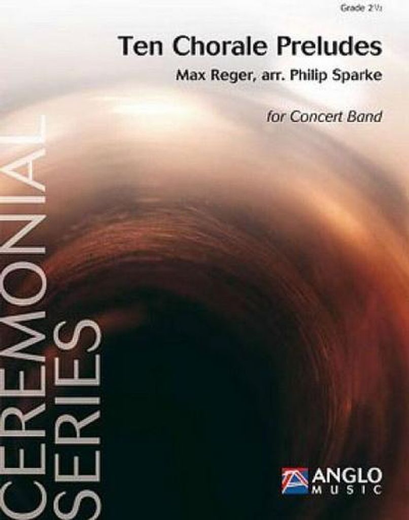 Max Reger, Ten Chorale PreludesConcert Band/Harmonie