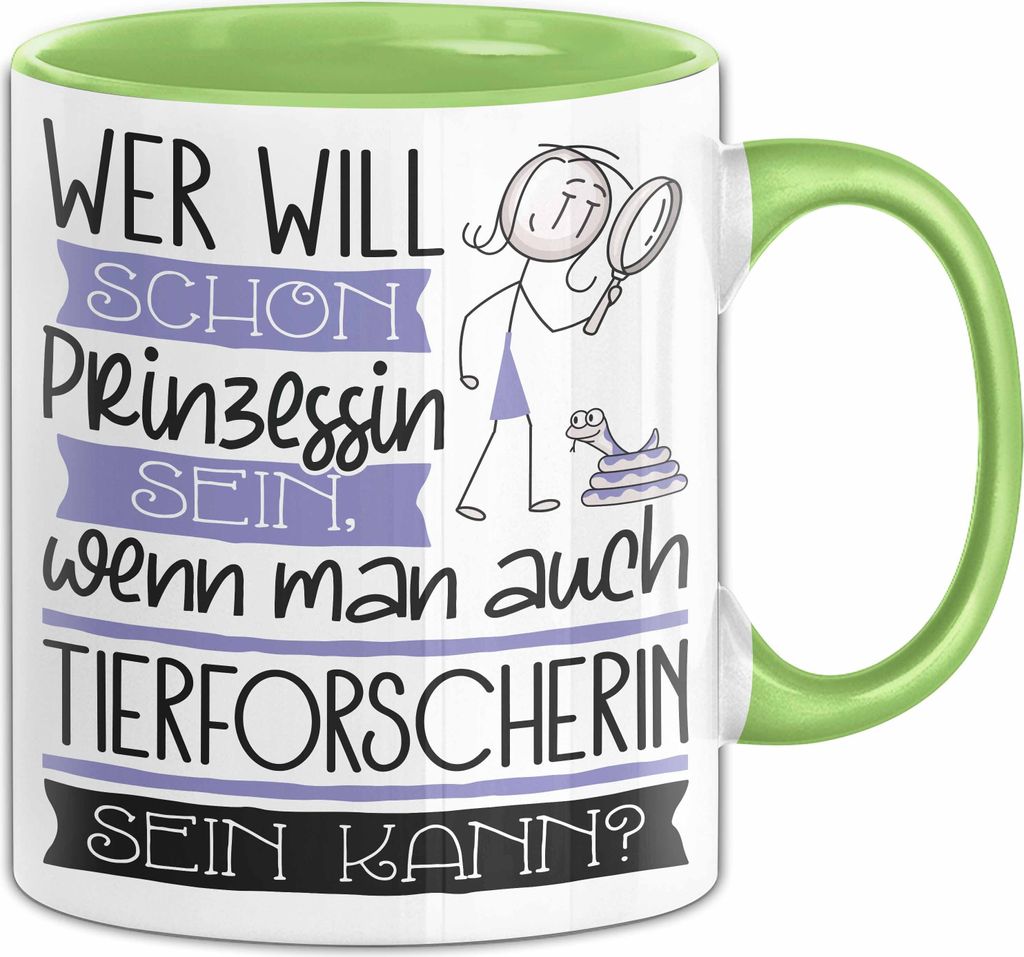 Tierforscherin Tasse Geschenk Spruch Wer Will Schon Prinzessin Sein Wenn Man Auch Tierforscherin Sein Kann (Grün)