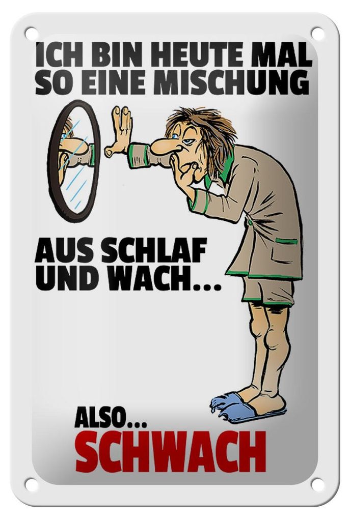 Blechschild Spruch 12x18cm Mischung Schlaf wach also schwach
