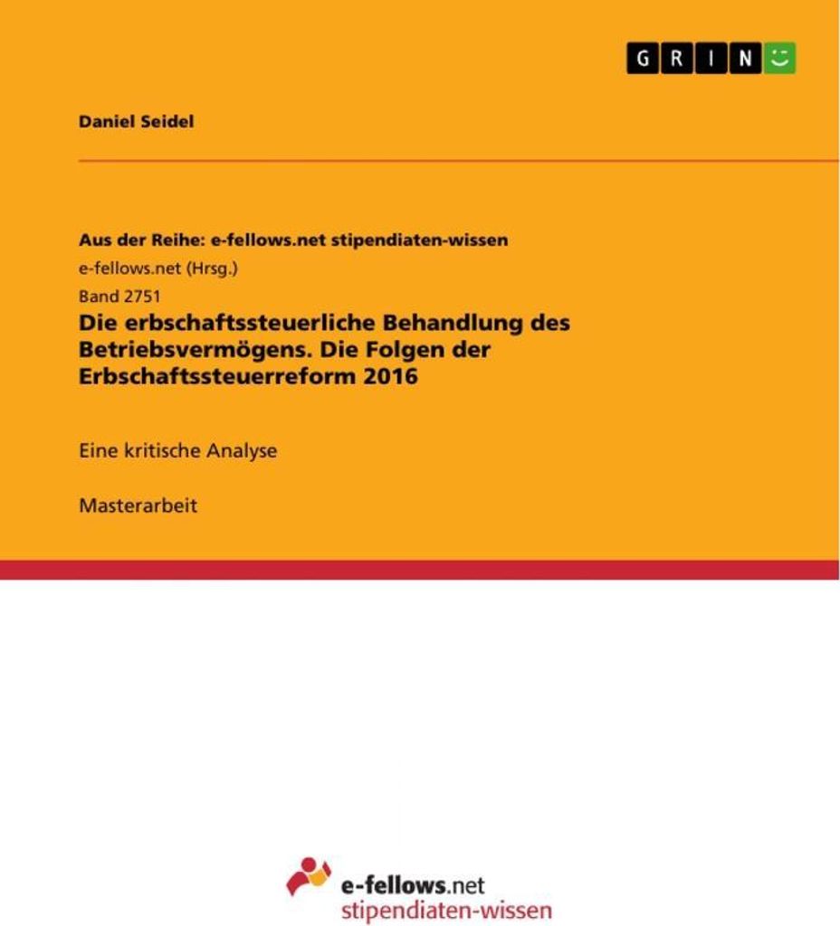 Die erbschaftssteuerliche Behandlung des Betriebsvermögens. Die Folgen der Erbschaftssteuerreform 2016