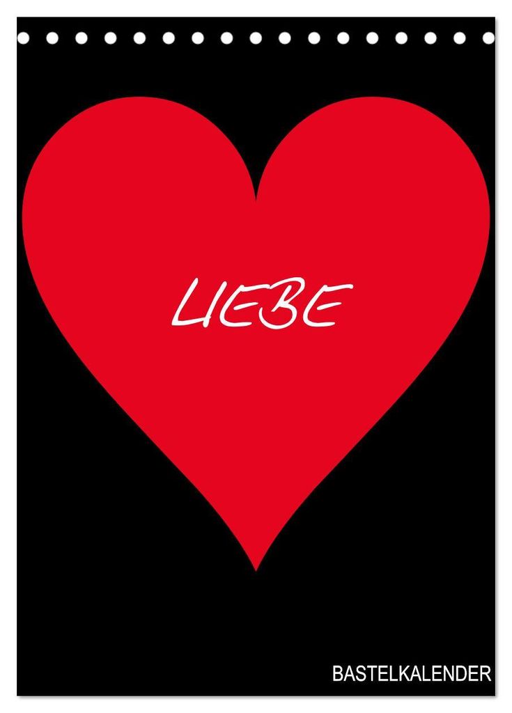 Foto- und Bastelkalender „LIEBE“ in der Farbe Schwarz (Tischkalender 2027 DIN A5 hoch), CALVENDO Monatskalender