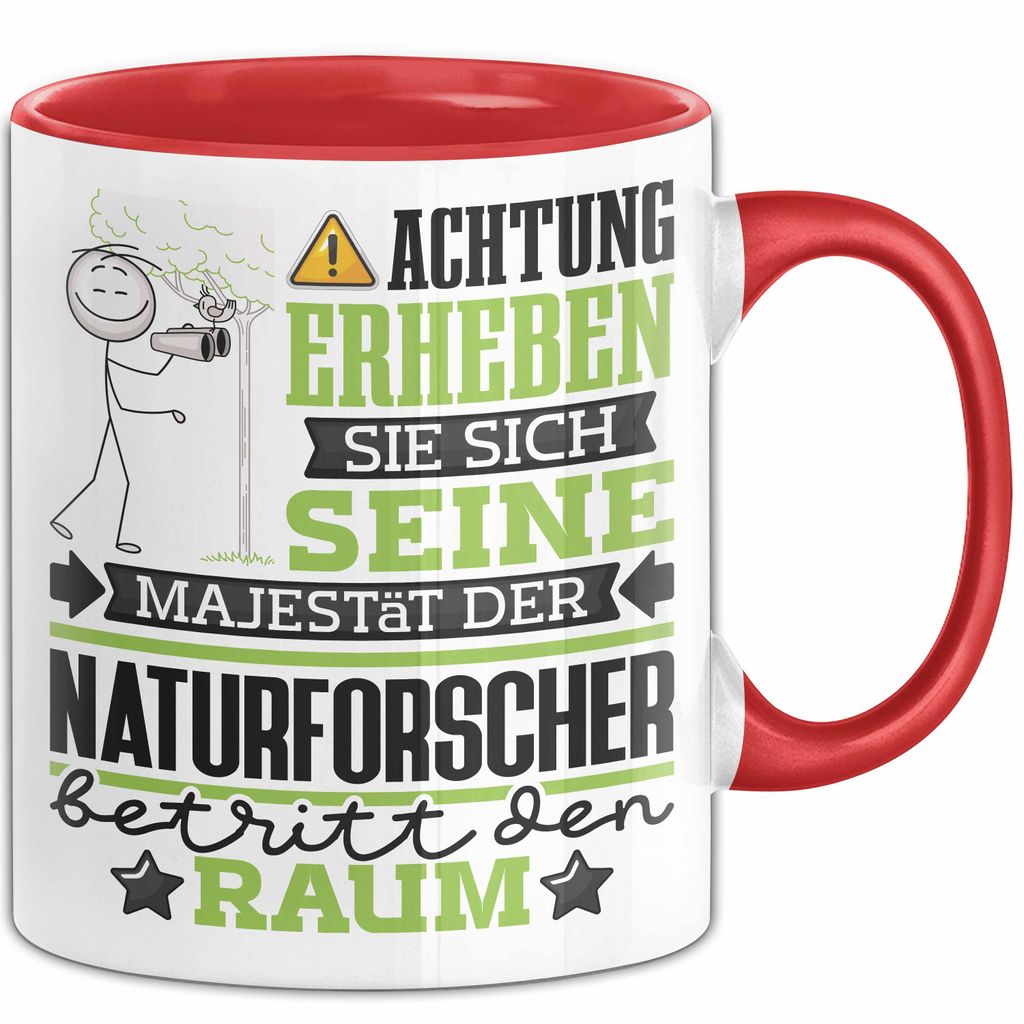 Naturforscher Geschenk Tasse Lustiger Spruch Erheben Sie Sich Der Naturforscher Betritt den Raum (Rot)