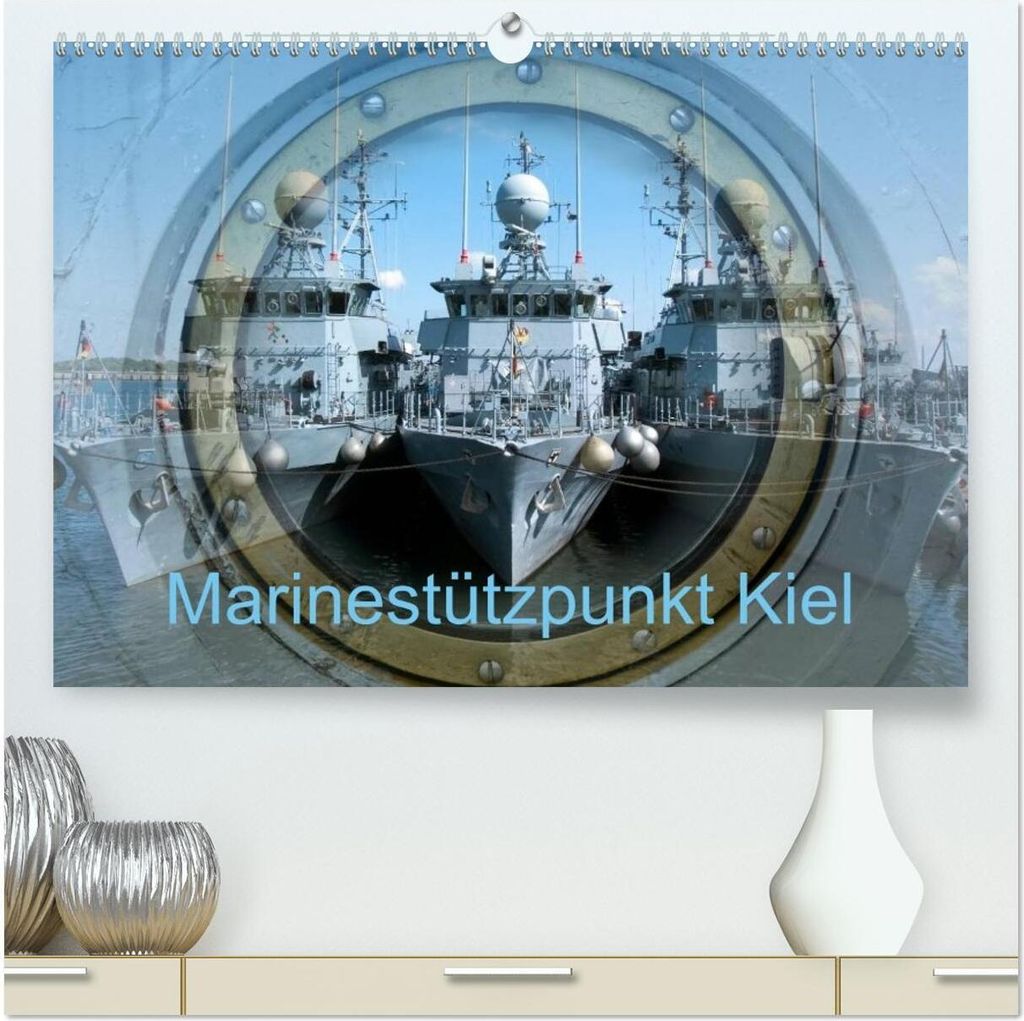 Marinestützpunkt Kiel (hochwertiger Premium Wandkalender 2026 DIN A2 quer), Kunstdruck in Hochglanz